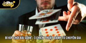 Bí Kíp Chơi Bài Go88 - 3 Chiến Thuật Đánh Hay Từ Chuyên Gia