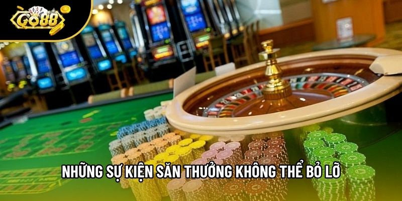 Những sự kiện săn thưởng không thể bỏ lỡ Những sự kiện săn thưởng không thể bỏ lỡ