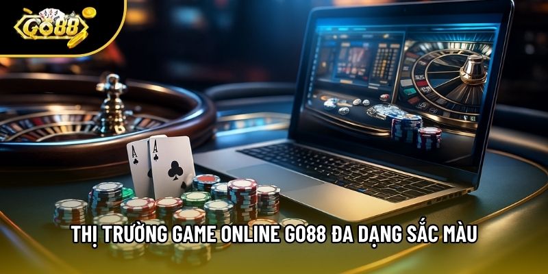Thị trường game online Go88 đa dạng sắc màu