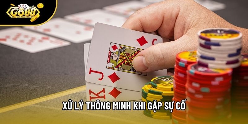 Xử lý thông minh khi gặp sự cố Xử lý thông minh khi gặp sự cố